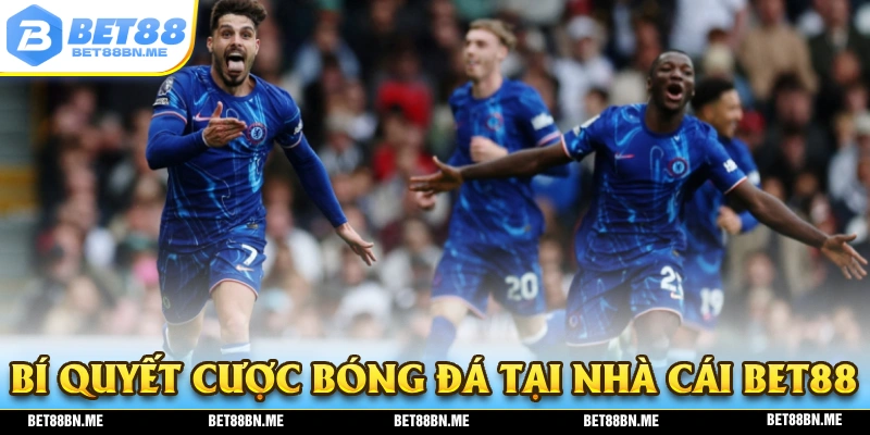 Bí quyết để người chơi tham gia cược bóng đá tại nhà cái BET88