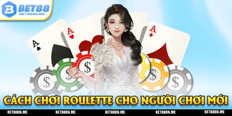 Hướng dẫn từ BET88 về cách chơi Roulette