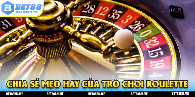 Mẹo chơi cực hay giúp bạn dễ dàng chinh phục trò chơi Roulette