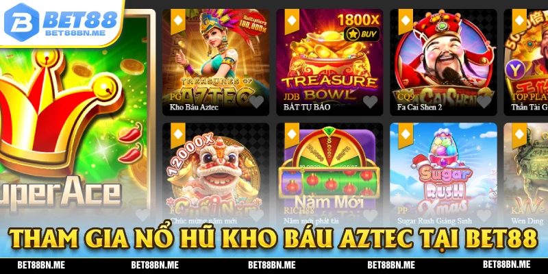 Tham gia ngay hình thức nổ hũ kho báu Aztec tại BET88