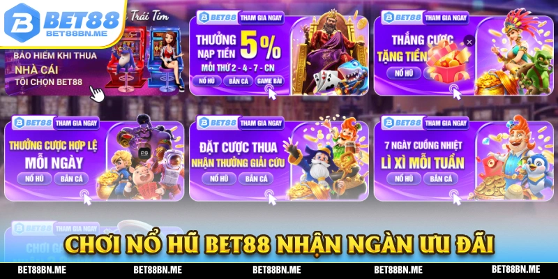 Tham gia nổ hũ BET88 nhận ngay nhiều ưu đãi đầy hấp dẫn