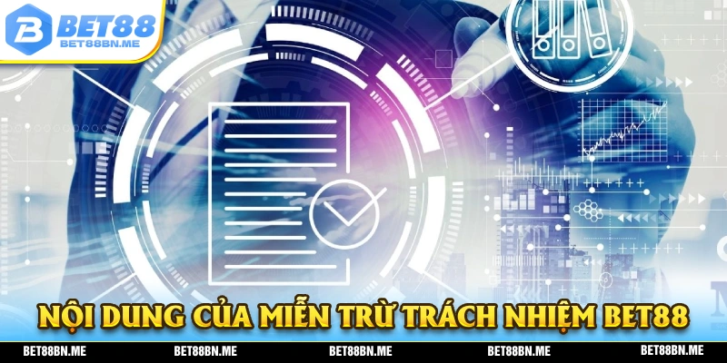 Nội dung của chính sách miễn trừ trách nhiệm BET88