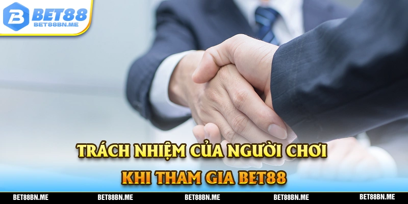 Trách nhiệm của mỗi người chơi trong khi tham gia giải trí tại nhà cái BET88